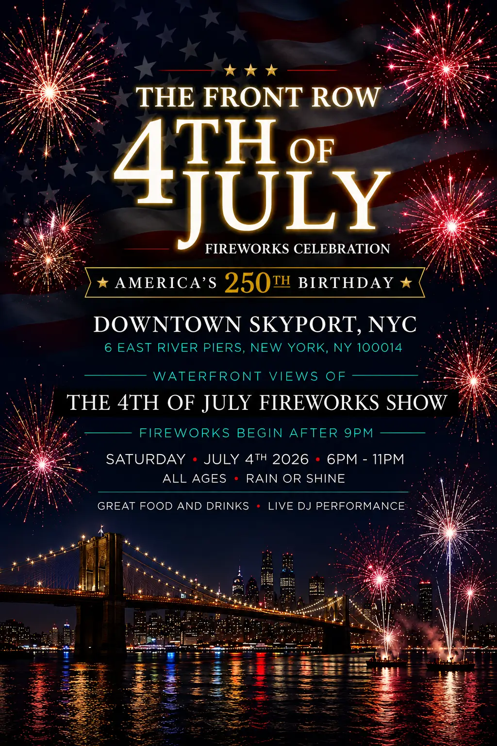 Official Front Row 4th of July Fireworks Celebration flyer - Downtown Skyport NYC, July 4th 2026, 6PM-11PM, featuring waterfront views of America's 250th Birthday fireworks, great food and drinks, and live DJ performance