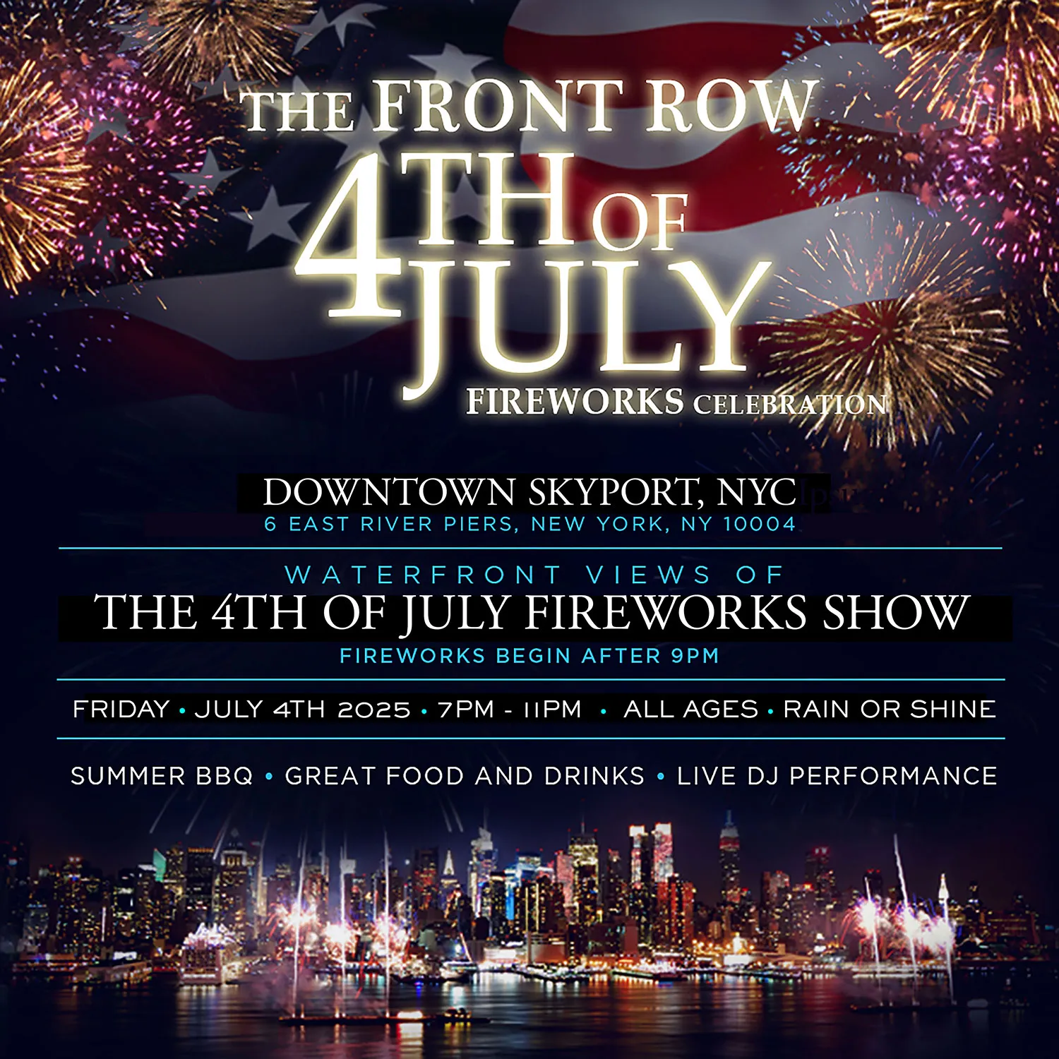 Official Front Row 4th of July Fireworks Celebration flyer - Downtown Skyport NYC, July 4th 2025, 7PM-11PM, featuring waterfront views, summer BBQ, and live DJ performance